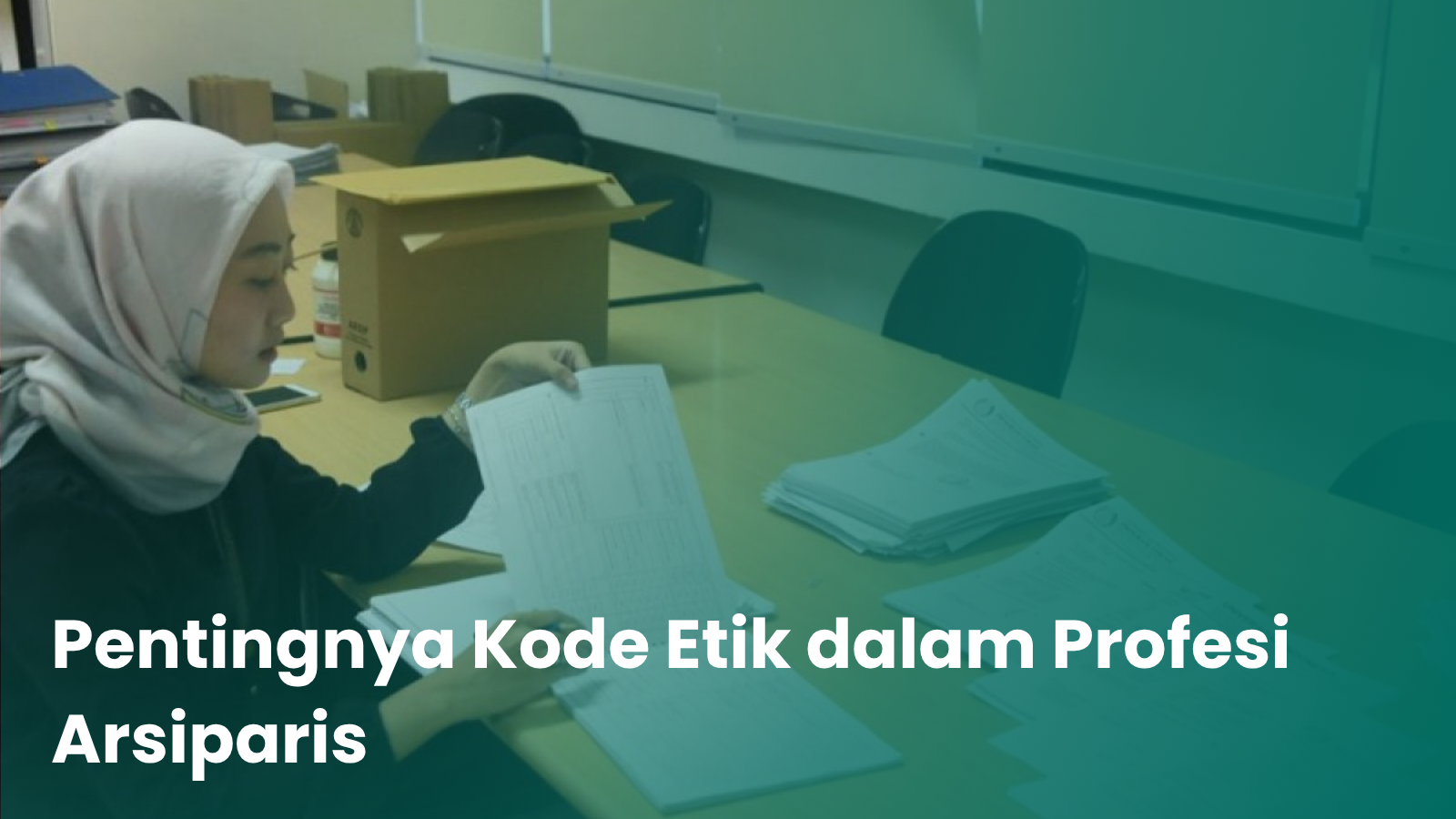 Pentingnya Kode Etik dalam Profesi Arsiparis